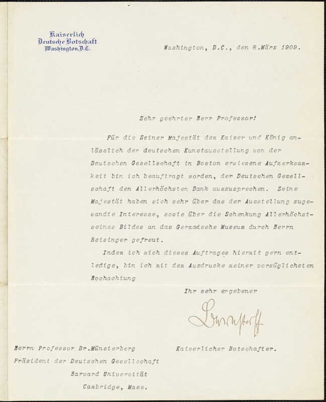 Bernstorff, Johann Heinrich, Graf von, 1862-1939 autograph letter signed to Hugo Münsterberg, Washington, D.C., 08 March 1909