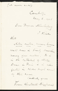 Higginson, Thomas Wentworth, 1823-1911 autograph note signed to Hugo Münsterberg, Cambridge, Mass., 8 May 1905