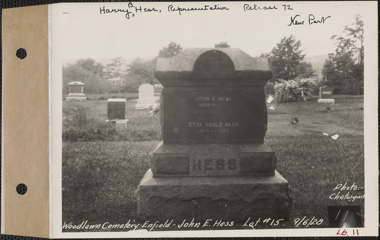 John E. Hess, Woodlawn Cemetery, new section, lot 15, 16, Enfield, Mass ...