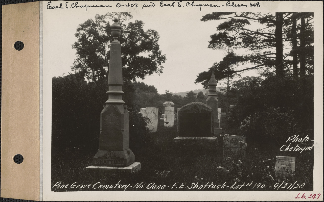 F. E. Shattuck, Pine Grove Cemetery, lot 190, North Dana, Mass., Sept