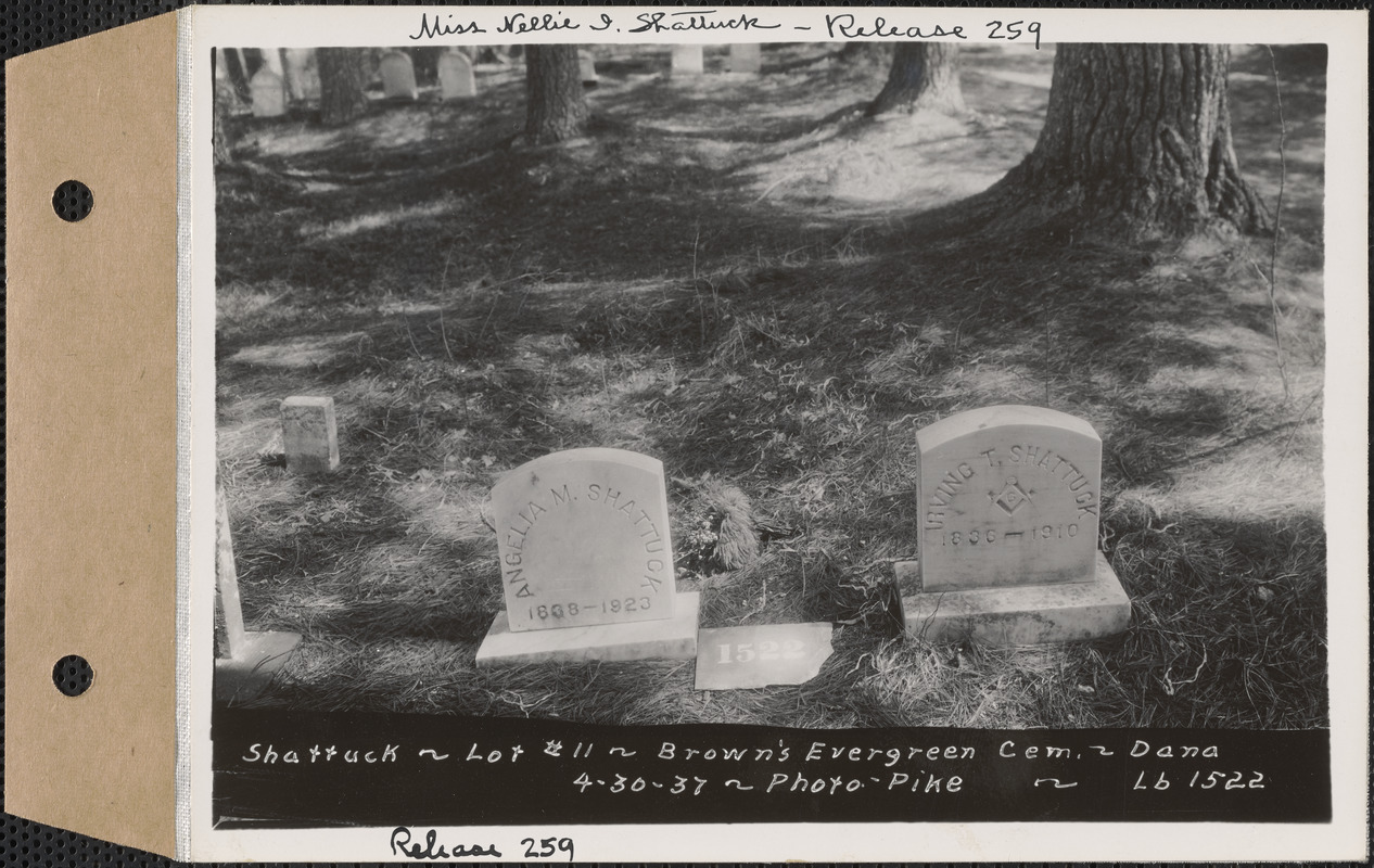 Angelia and Irving Shattuck, Brown's Evergreen Cemetery, lot 11, Dana, Mass., Apr. 30, 1937