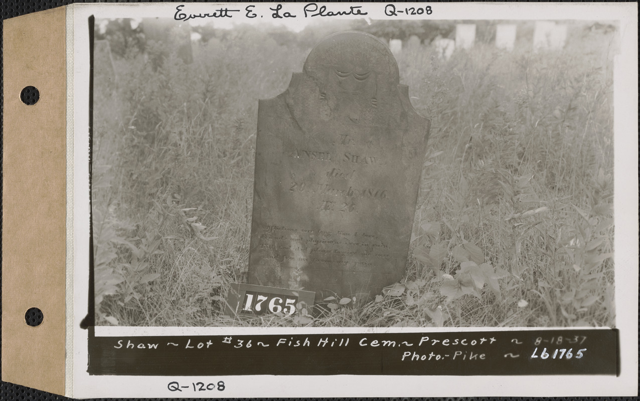 Ansel Shaw, Fish Hill Cemetery, lot 36, Prescott, Mass., Aug. 18, 1937