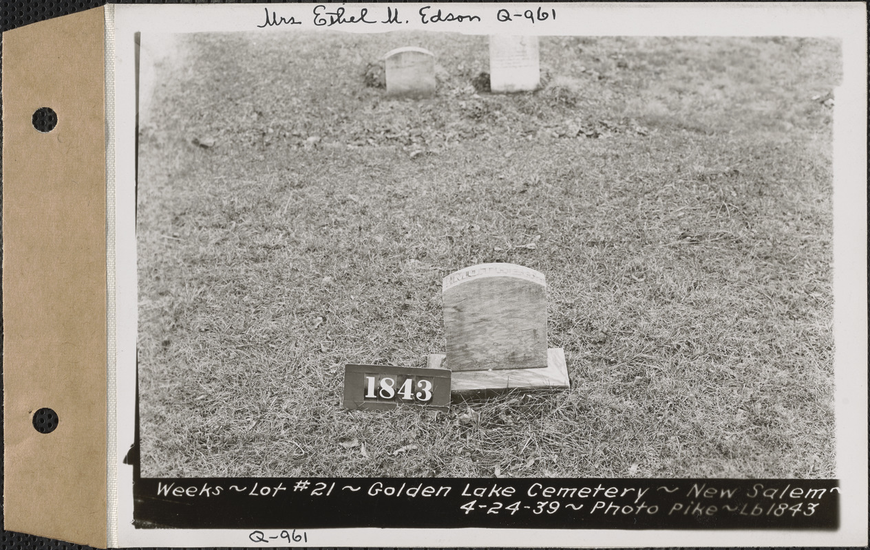 Weeks, Golden Lake Cemetery, lot 21, New Salem, Mass., Apr. 24, 1939