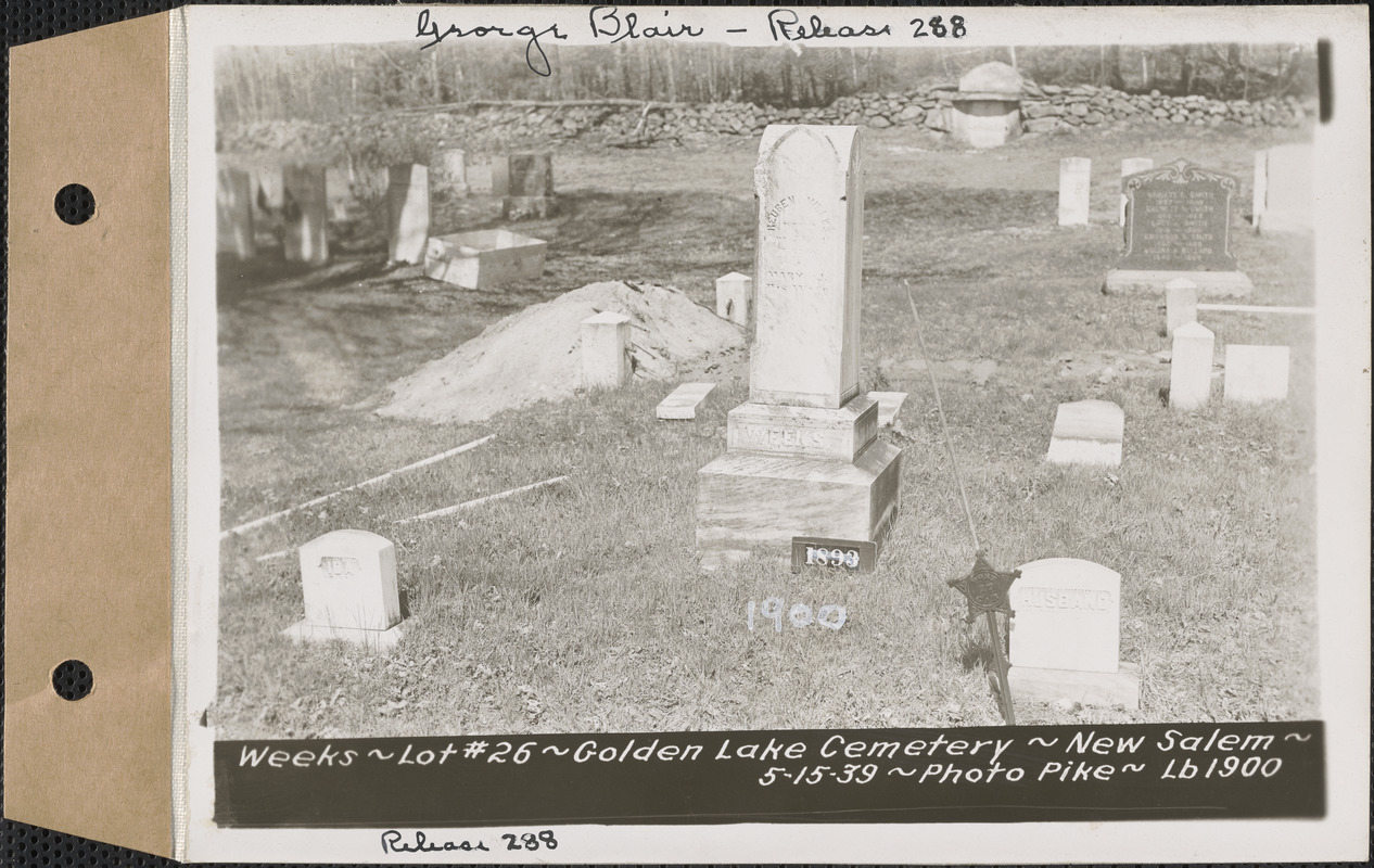 Weeks, Golden Lake Cemetery, lot 26, New Salem, Mass., May 15, 1939