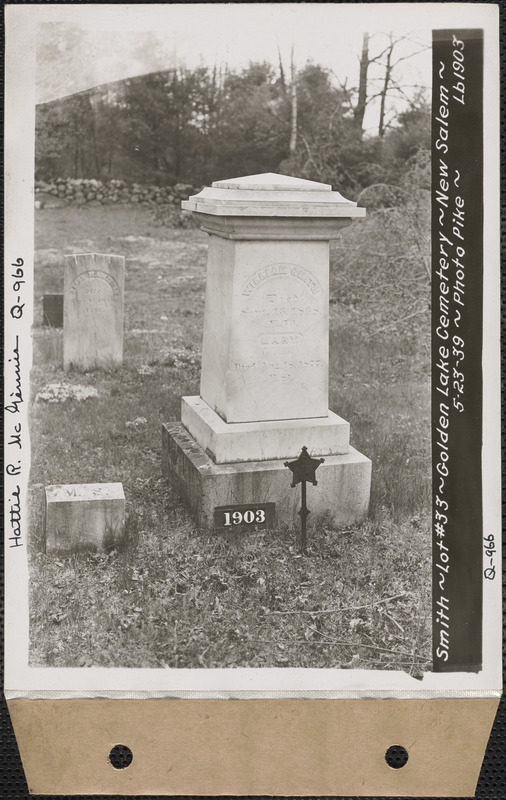 William and Mary Smith, Golden Lake Cemetery, lot 33, New Salem, Mass., May 23, 1939