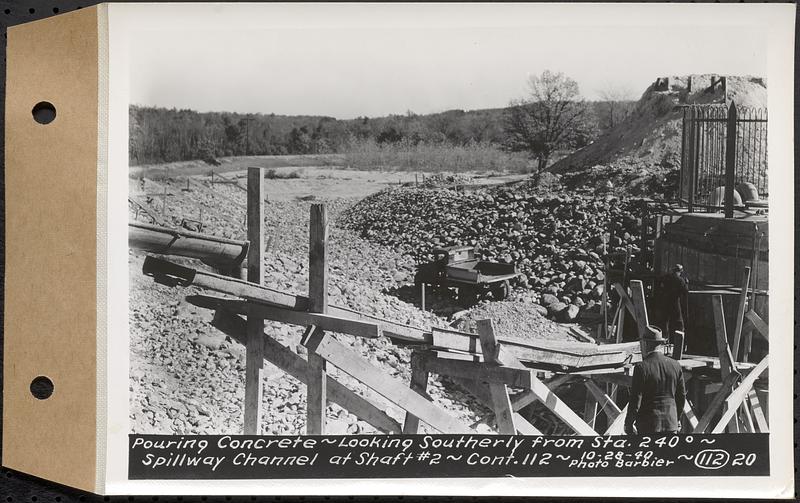 Contract No. 112, Spillway at Shaft 2 of Quabbin Aqueduct, Holden, pouring concrete, looking southerly from Sta. 240 degrees, spillway channel at Shaft 2, Holden, Mass., Oct. 28, 1940