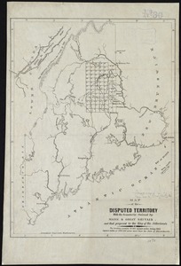 Map of the disputed territory with the boundaries claimed by Maine & Great Britain and that proposed by the King of the Netherlands