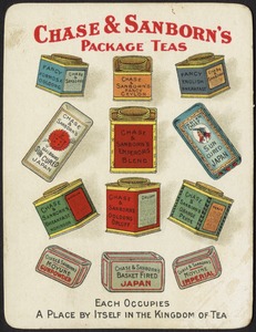 Chase & Sanborn's package teas. Each occupies a place by itself in the kingdom of tea.