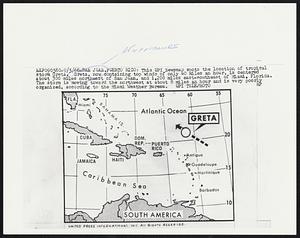 This UPI Newsmap spots the location of tropical storm Greta. Greta, now containing top winds of only 40 miles an hour, is centered about 300 miles northeast of San Juan, and 1,200 miles east-southeast of Miami, Florida. The storm is moving toward the northwest at about 8 miles an hour and is very poorly organized, according to the Miami Weather Bureau.