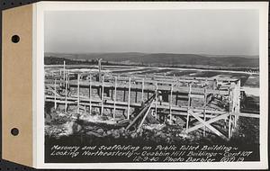 Contract No. 107, Quabbin Hill Recreation Buildings and Road, Ware, masonry and scaffolding on public toilet building, looking northeasterly, Ware, Mass., Dec. 9, 1940