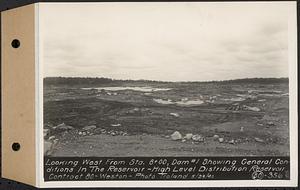 Contract No. 80, High Level Distribution Reservoir, Weston, looking west from Sta. 8+00, dam 1 showing general conditions in the reservoir, high level distribution reservoir, Weston, Mass., May 29, 1940
