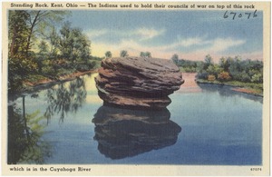 Standing Rock, Kent, Ohio -- The Indians used to hold their councils of war on top of this rock which is in the Cuyahoga River
