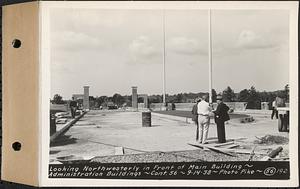 Contract No. 56, Administration Buildings, Main Dam, Belchertown, looking northwesterly in front of Main Building, Belchertown, Mass., Sep. 14, 1938