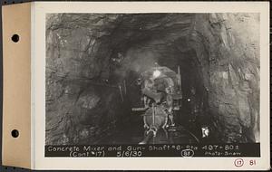 Contract No. 17, West Portion, Wachusett-Coldbrook Tunnel, Rutland, Oakham, Barre, concrete mixer and gun, Shaft 6, Sta. 497+80+/-, Rutland, Mass., May 6, 1930