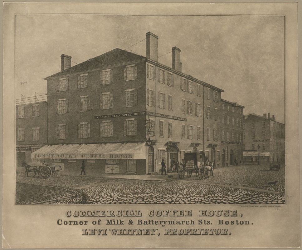 Commercial Coffee House, corner of Milk & Batterymarch Sts. Boston. Levi Whitney, proprietor