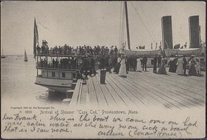 Arrival of Steamer "Cape Cod," Provincetown, Mass.
