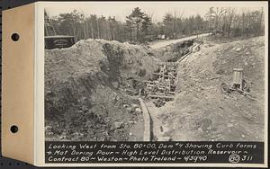 Contract No. 80, High Level Distribution Reservoir, Weston, looking west from Sta. 80+00, dam 4 showing curb forms and mat during pour, high level distribution reservoir, Weston, Mass., Apr. 30, 1940