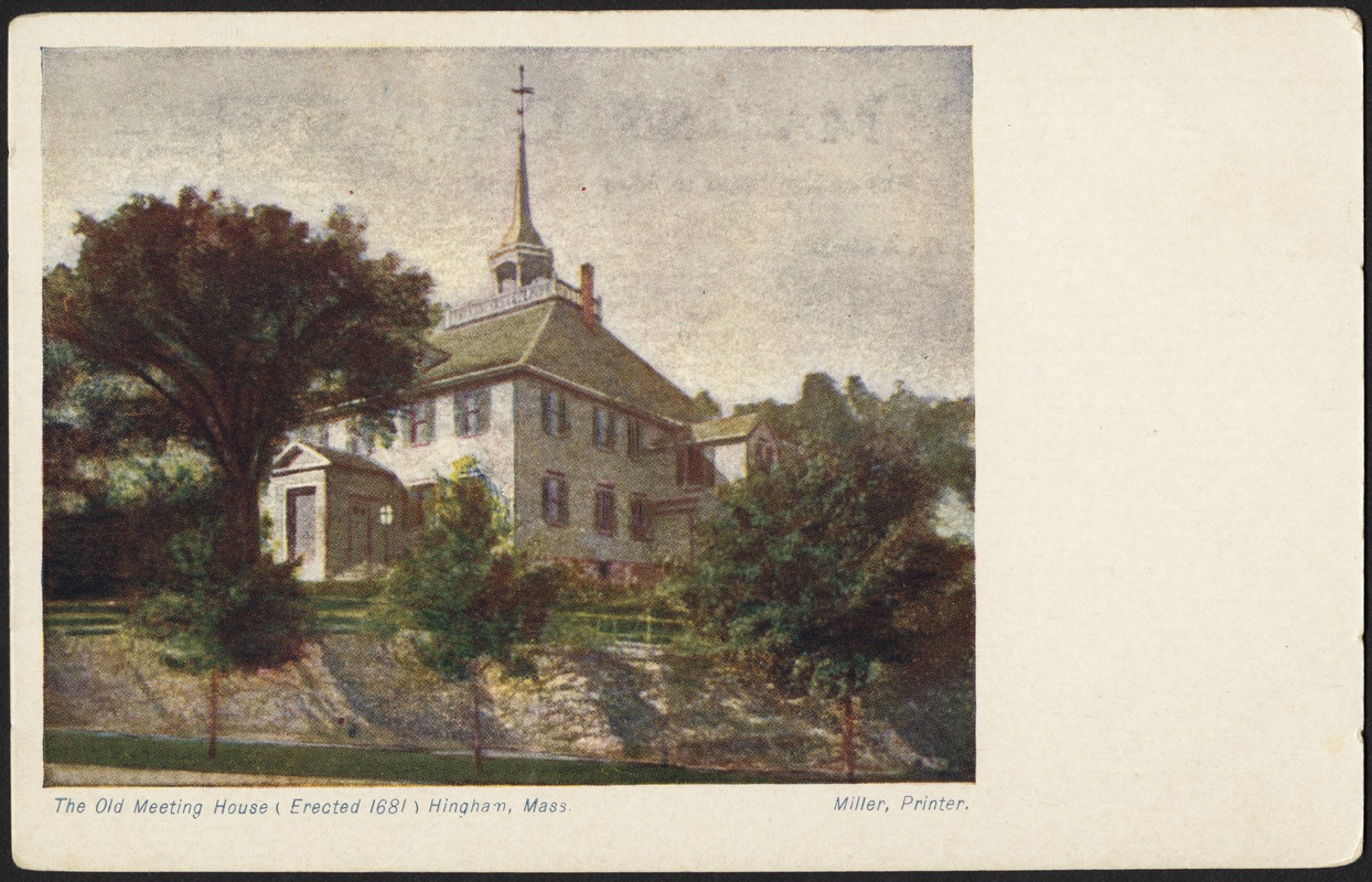 The Old Meeting House (erected 1681) Hingham, Mass. Digital Commonwealth