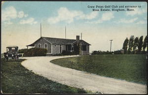 Crow Point Golf Club and entrance to Ross Estate, Hingham, Mass.