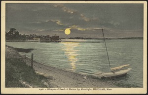 Glimpse of beach and harbor by moonlight. Hingham, Mass.