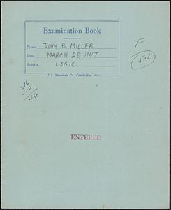 Jack Miller logic examination book, March 28, 1947