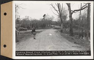 Contract No. 106, Improvement of Access Roads, Middle and East Branch Regulating Dams, and Quabbin Reservoir Area, Hardwick, Petersham, New Salem, Belchertown, looking ahead from Sta. 125+75, access road to East Branch Regulating Dam, Belchertown, Mass., May 21, 1940