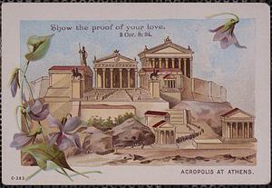 Acropolis at Athens. Show the proof of your love. 2 Cor. 8:24