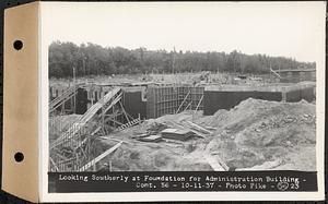 Contract No. 56, Administration Buildings, Main Dam, Belchertown, looking southerly at foundation for administration building, Belchertown, Mass., Oct. 11, 1937