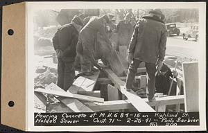 Contract No. 71, WPA Sewer Construction, Holden, pouring concrete at manhole 6B4-15 on Highland Street, Holden Sewer, Holden, Mass., Feb. 26, 1941