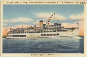 Meseck Lines -- Jersey City & New York to Rye Beach, N. Y. & Bridgeport, Conn. Steamer "John A. Meseck"