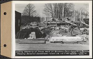 Contract No. 116, Quabbin Park Cemetery Building, Ware, looking westerly at stone work on Quabbin Park Cemetery building, showing general conditions, Ware, Mass., Nov. 7, 1940