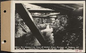 Contract No. 17, West Portion, Wachusett-Coldbrook Tunnel, Rutland, Oakham, Barre, weir for measuring flow of water from pumps at bottom of Shaft 8, Barre, Mass., Aug. 19, 1930