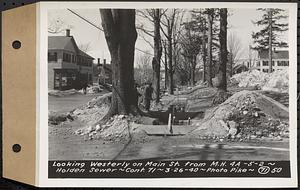 Contract No. 71, WPA Sewer Construction, Holden, looking westerly on Main Street from manhole 4A-5-2, Holden Sewer, Holden, Mass., Mar. 26, 1940