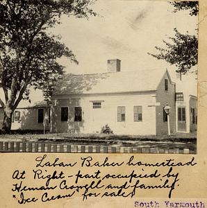 Laban Baker homestead at right occupied by Herman Crowell and family, "ice cream for sale," South Yarmouth, Mass.