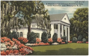 A well preserved Colonial Mansion in Dixie, Orton Plantation, near Wilmington, N. C.