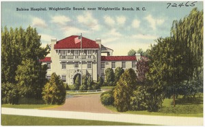 Babies Hospital, Wrightsville Sound, near Wrightsville Beach, N. C.