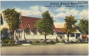 Calnan Funeral Home, Thayer at third, Bismarck, N. Dak.