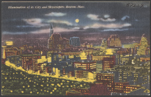 Illumination of its city and skyscrapers, Boston, Mass.