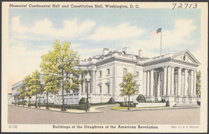 Memorial Continental Hall and Constitution Hall, Washington, D. C. Buildings of the Daughters of the American Revolution