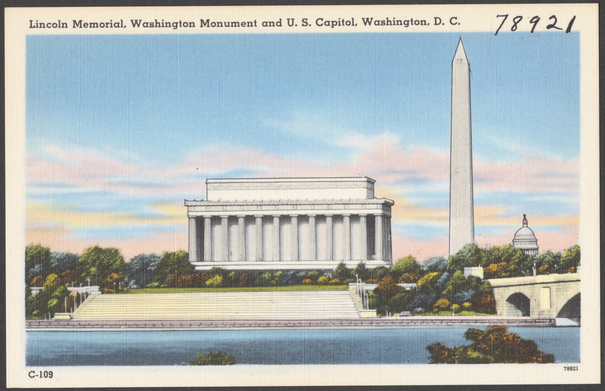 Lincoln Memorial, Washington Monument and U. S. Capitol, Washington, D. C.