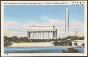 Lincoln Memorial, Washington Monument and U. S. Capitol, Washington, D. C.