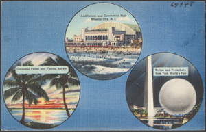Auditorium and convention hall, Atlantic City, N. J. Cocoanut palms and Florida sunset. Trylon and perisphere, New York World's Fair