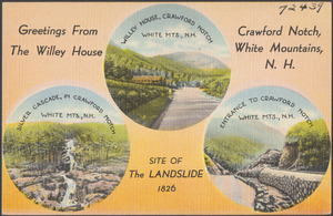 Greetings from the Willey House, Crawford Notch, White Mountains, N. H. Site of the landslide 1826