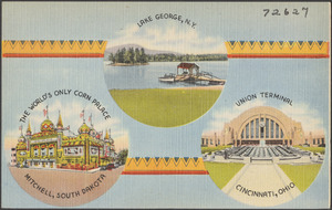 Lake George, N. Y. The world's only corn palace, Mitchell, South Dakota. Union Terminal, Cincinnati, Ohio
