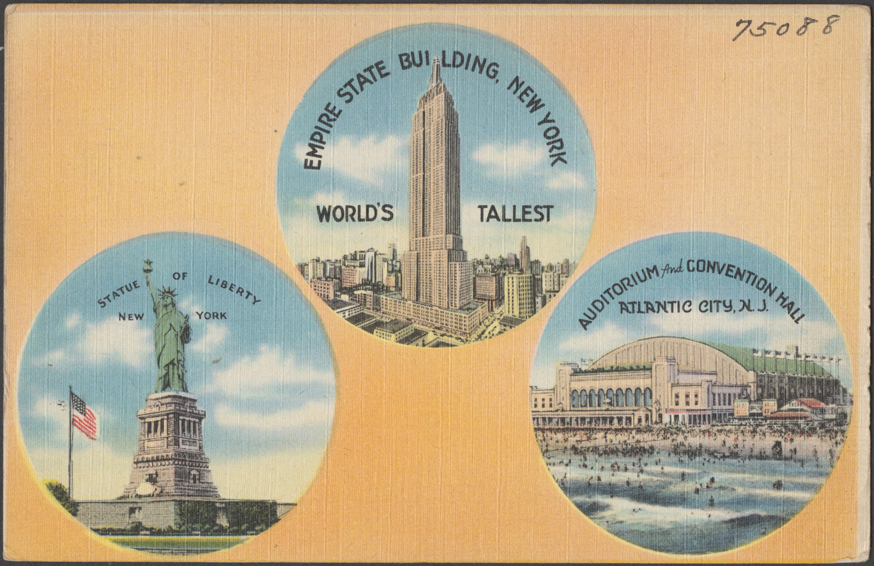 Empire State Building, New York, world's tallest. Statue of Liberty, New York. Auditorium and convention hall, Atlantic City, N. J.