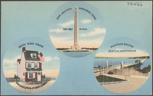 San Jacinto Monument, Texas, 570 feet high. Betsy Ross House, Philadelphia, Pennsylvania. Pontoon Bridge, Seattle, Washington