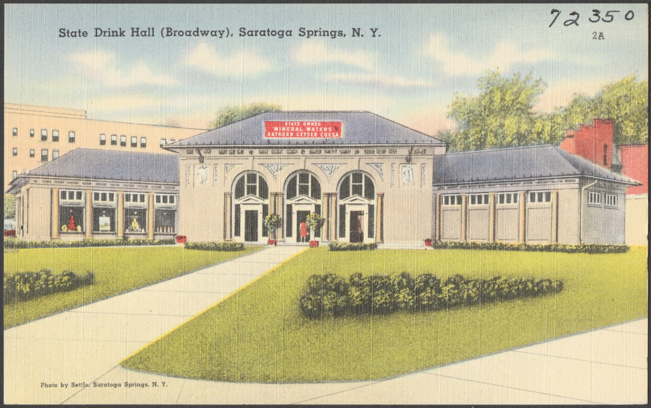 State Drink Hall (Broadway), Saratoga Springs, N. Y.