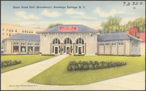 State Drink Hall (Broadway), Saratoga Springs, N. Y.