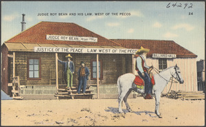 Judge Roy Bean and his law. West of the Pecos