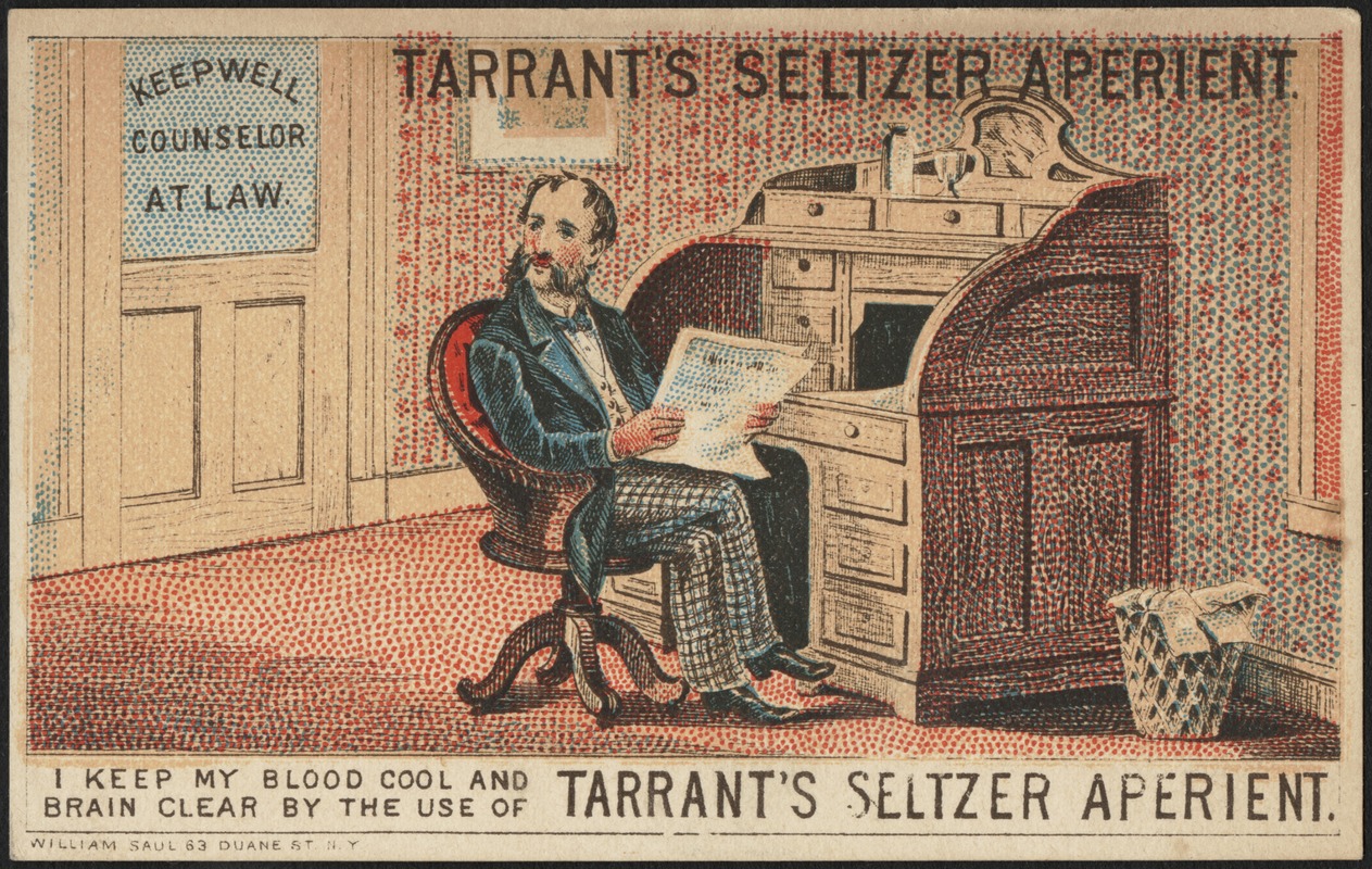 Tarrant's Seltzer Aperient. I keep my blood cool and brain clear by use of Tarrant's Seltzer Aperient.